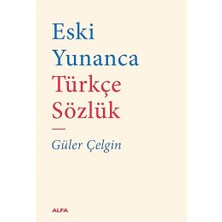 Alfa Yayınları Eski Yunanca Türkçe Sözlük... +6 Başvuru Kitabı