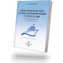Filiz Kitabevi Deniz Iş Hukukunda Iş Sözleşmesinin Feshi ve Sonuçları