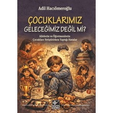 Kaynak Yayınları Çocuklarımız Geleceğimiz Değil Mi?