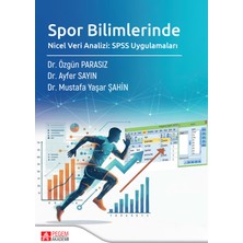Pegem Akademi Yayıncılık Spor Bilimlerinde Nicel Veri Analizi: SPSS Uygulamaları