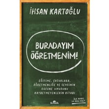 Kronik Kitap Buradayım Öğretmenim! - İhsan Kartoğlu