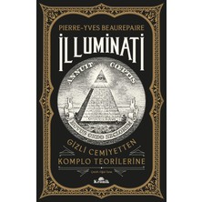 Kronik Kitap İlluminati - Gizli Cemiyetten Komplo Teorilerine - Pierre-Yves Beaurepaire