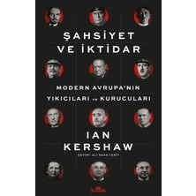 Kronik Kitap Şahsiyet ve İktidar - Modern Avrupa’nın Yıkıcıları ve Kurucuları - Ian Kershaw