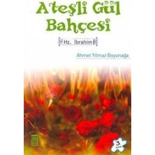 Timaş Yayınları Ateşli Gül Bahçesi Hz. Ibrahim Ahmet Yılmaz Boyunağa