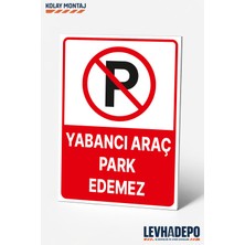 Levhadepo Yabancı Araç Park Edemez Uyarı Levhası Dekota