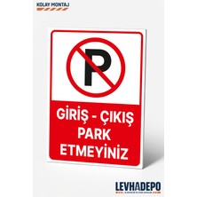 Levhadepo Giriş - Çıkış Park Etmeyiniz  Uyarı Levhası Dekota