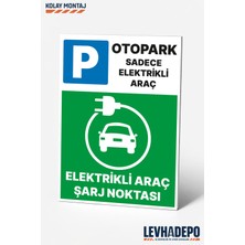Levhadepo Elektrikli Araç Şarj Noktası Uyarı Levhası Dekota