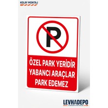 Levhadepo Özel Park Yeridir Yabancı Araçlar Park Edemez Uyarı Levhası Dekota