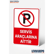 Levhadepo Servis Araçlarına Aittir Uyarı Levhası Dekota