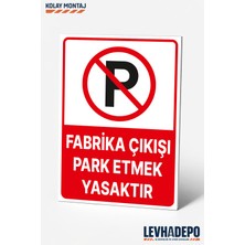 Levhadepo Fabrika Çıkışı Park Etmek Yasaktır Uyarı Levhası Dekota