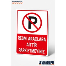 Levhadepo Resmi Araçlara Aittir Park Etmeyiniz Uyarı Levhası Dekota