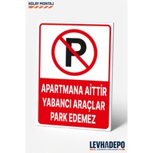 Levhadepo Apartmana Aittir Yabancı Araçlar Park Edemez Uyarı Levhası Dekota