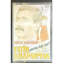 Kadıköy Plak Kulübü Fatih Kısaparmak – Yarına Kaç Var? / Bekle Küçüğüm Kaset