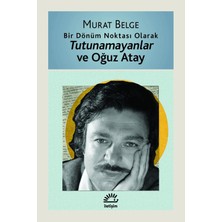 İletişim Yayınevi Tutunamayanlar ve Oğuz Atay