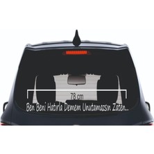 Ben Beni Hatırla Demem Unutamazsın Zaten.. Yazı Araç Cam 3D Sticker 78 cm