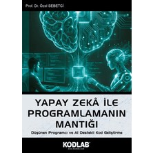 Kodlab Yayınları Yapay Zeka ile Programlamanın Mantığı - Özel Sebetci