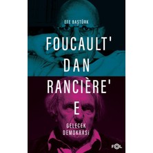 Tp Foucault’dan Rancière’e Gelecek Demokrasi