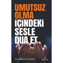 Ensar Neşriyat Umutsuz Olma Içindeki Sesle Dua Et