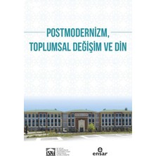 Ensar Neşriyat Postmodernizm, Toplumsal Değişim ve Din