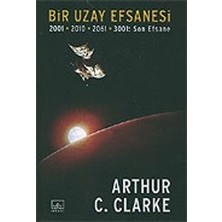 Bir Uzay Efsanesi / 2001 - 2010 - 2061 - 3001: Son Efsane