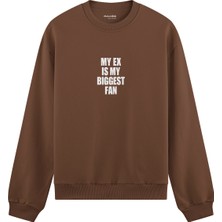 The Lucid Lab My Ex Is My Biggest Fan Oversize Sweatshirt - Kahverengi