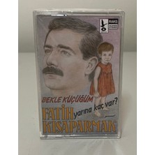 Raks Fatih Kısaparmak Bekle Küçüğüm Yarına Ne Kaldı Sıfır Jelatinli Kaset