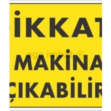Ennalbur Dikkat İş Makinası Çıkabilir Sarı Uyarı Levhası 25x35 KOD:1344
