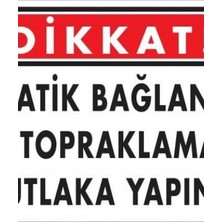 Ennalbur Dikkat Statik Bağlantı Ve Topraklamayı Mutlaka Yapınız Uyarı Levhası 25x35 KOD:1323