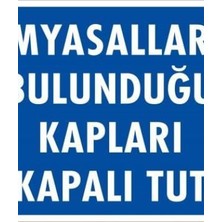 Ennalbur Kimyasalların Bulunduğu Kapları Kapalı Tut Uyarı Levhası 25x35 KOD:768