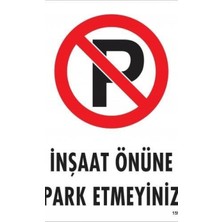 Ennalbur İnşaat Önüne  Park Etmeyiniz Uyarı Levhası 25x35 KOD:1595