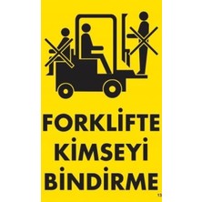 Ennalbur Forklifte Kimseyi Bindirme Uyarı Levhası 25x35 KOD:1301