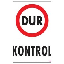 Ennalbur Dur Kontrol Uyarı Levhası 25x35 KOD:1586