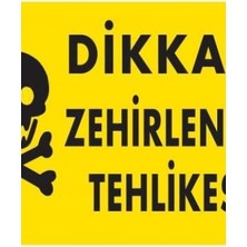 Ennalbur Dikkat Zehirlenme Tehlikesi Uyarı Levhası 25x35 KOD:770