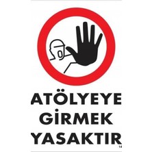 Ennalbur Atölyeye Girmek Yasaktır Uyarı Levhası 25x35 KOD:1483