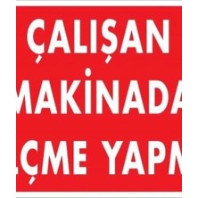 Ennalbur Çalışan Makinada Ölçme Yapma Uyarı Levhası 25x35 KOD:228