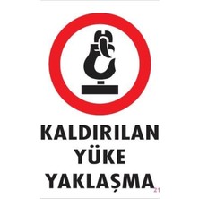 Ennalbur Kaldırılan Yüke Yaklaşma Uyarı Levhası 25x35 KOD: 212