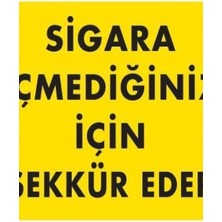 Ennalbur Sigara İçmediğiniz İçin Teşekkür Ederiz Uyarı Levhası 25x35 KOD:435