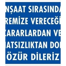 Ennalbur İnşaat Sırasında Verdiğimiz Zararlardan Uyarı Levhası 25x35 KOD:454