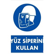 Ennalbur Yüz Siperi Kullan Uyarı Levhası 25x35 KOD:19