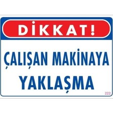 Ennalbur Çalışan Makinaya Yaklaşma Uyarı Levhası 25x35 KOD: 222