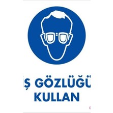 Ennalbur İş Gözlüğü Kullan Uyarı Levhası 25x35 KOD:2