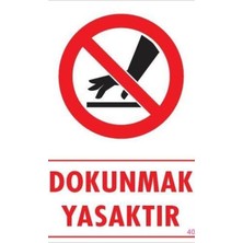 Ennalbur Dokunmak Yasaktır Uyarı Levhası 25x35 KOD: 404