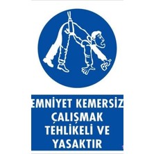 Ennalbur Emniyet Kemersiz Çalışma Uyar Levhası 25x35 KOD:13