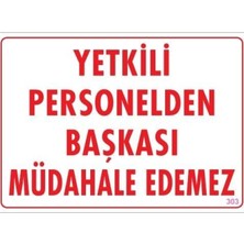 Ennalbur Yetkiliden Başkası Uyarı Levhası 25x35 KOD:303