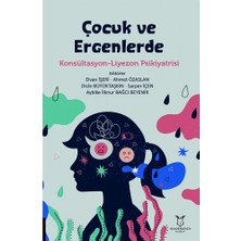 Çocuk ve Ergenlerde Konsültasyon-Liyezon Psikiyatrisi