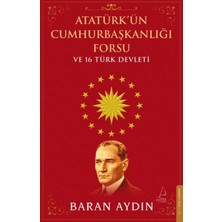 Destek Yayınları Atatürk’ün Cumhurbaşkanlığı Forsu ve 16 Türk Devleti
