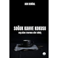 Odessa Yayınevi Soğuk Kahve Kokusu: Boşluğun Etrafında Dört Dönüş