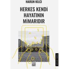 Herkes Kendi Hayatının Mimarıdır
