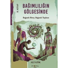 Ütopya Yayınevi Bağımlılığın Gölgesinde Iı. Kitap