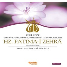 Ehli Beyt Cennet Kadınlarının Hanımefendisi ve Insanlık Hurisi Hz. Fatıma-I Zehra